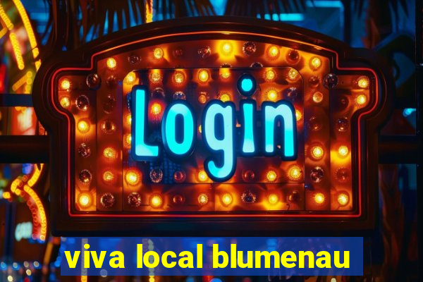 viva local blumenau